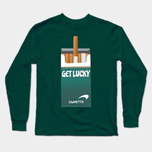 Funny Cigarette Get Lucky Quote 2 Long Sleeve T-Shirt